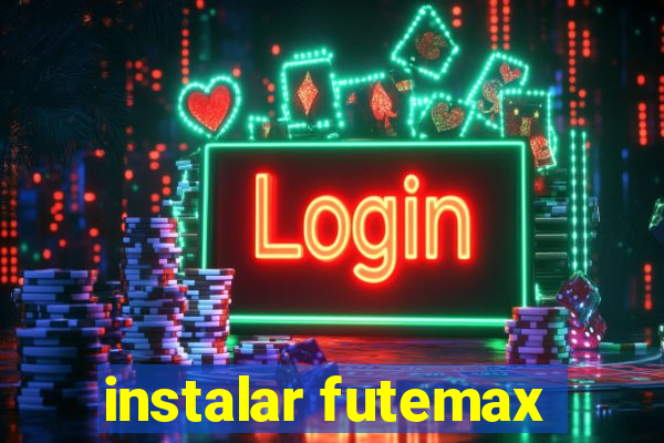 instalar futemax